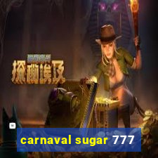 carnaval sugar 777